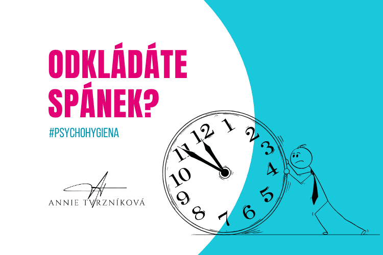 odkládáte spánek“? | Blog Anny Tvrzníkové | 13 let zkušeností | Komunikace a vztahy – Leadership – Prevence syndromu vyhoření.